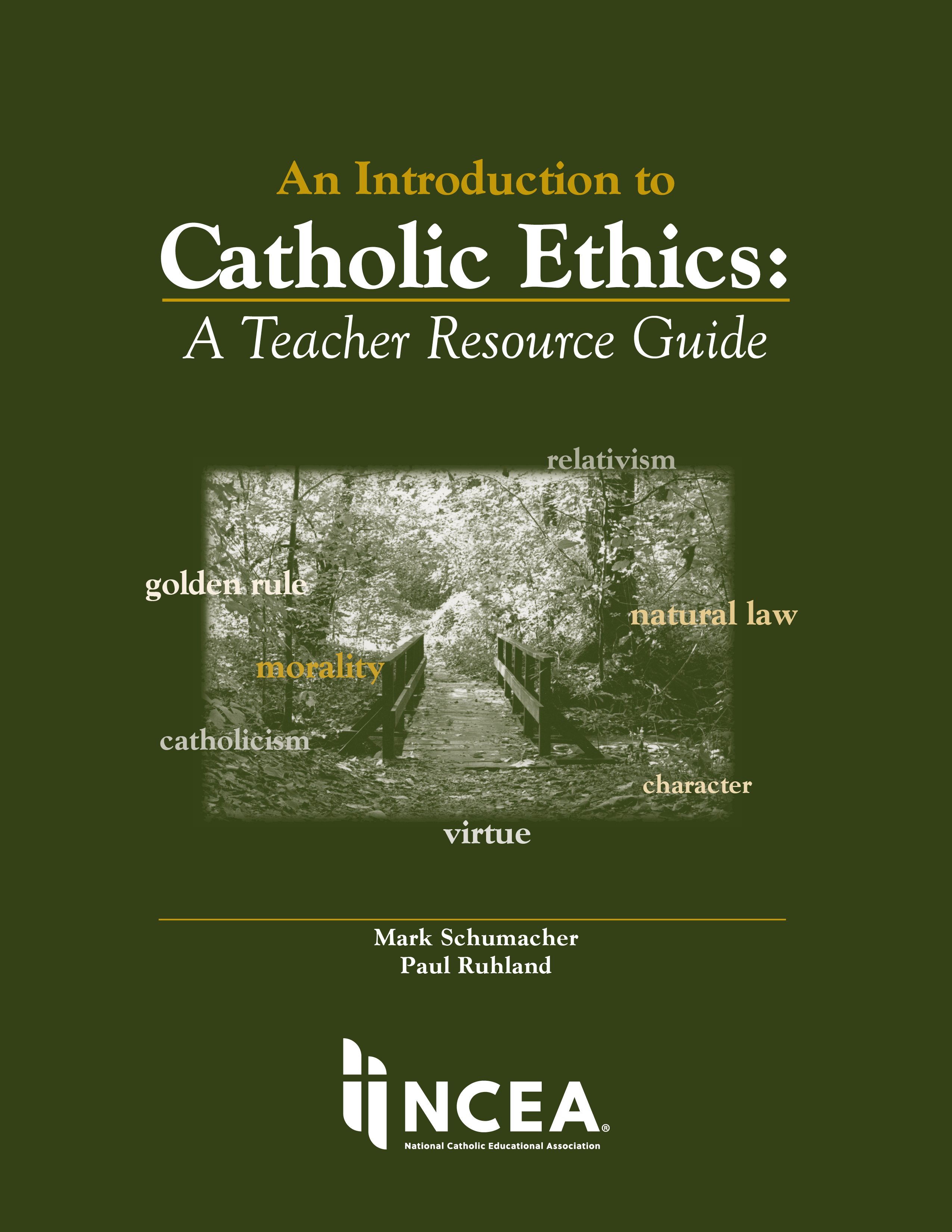 An Introduction to Catholic Ethics: A Teacher Resource Guide